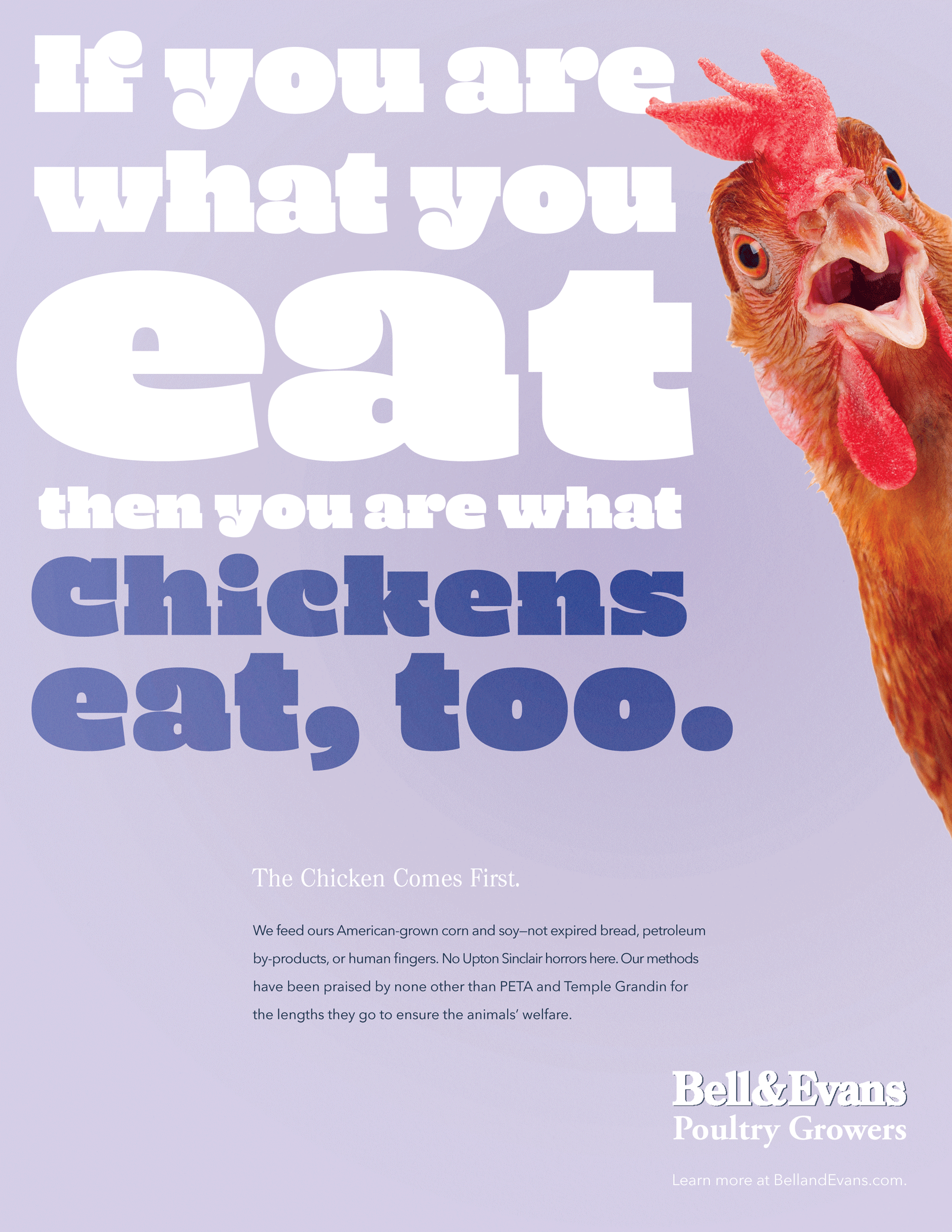 If you are what you eat, then you are what chickens eat, too.