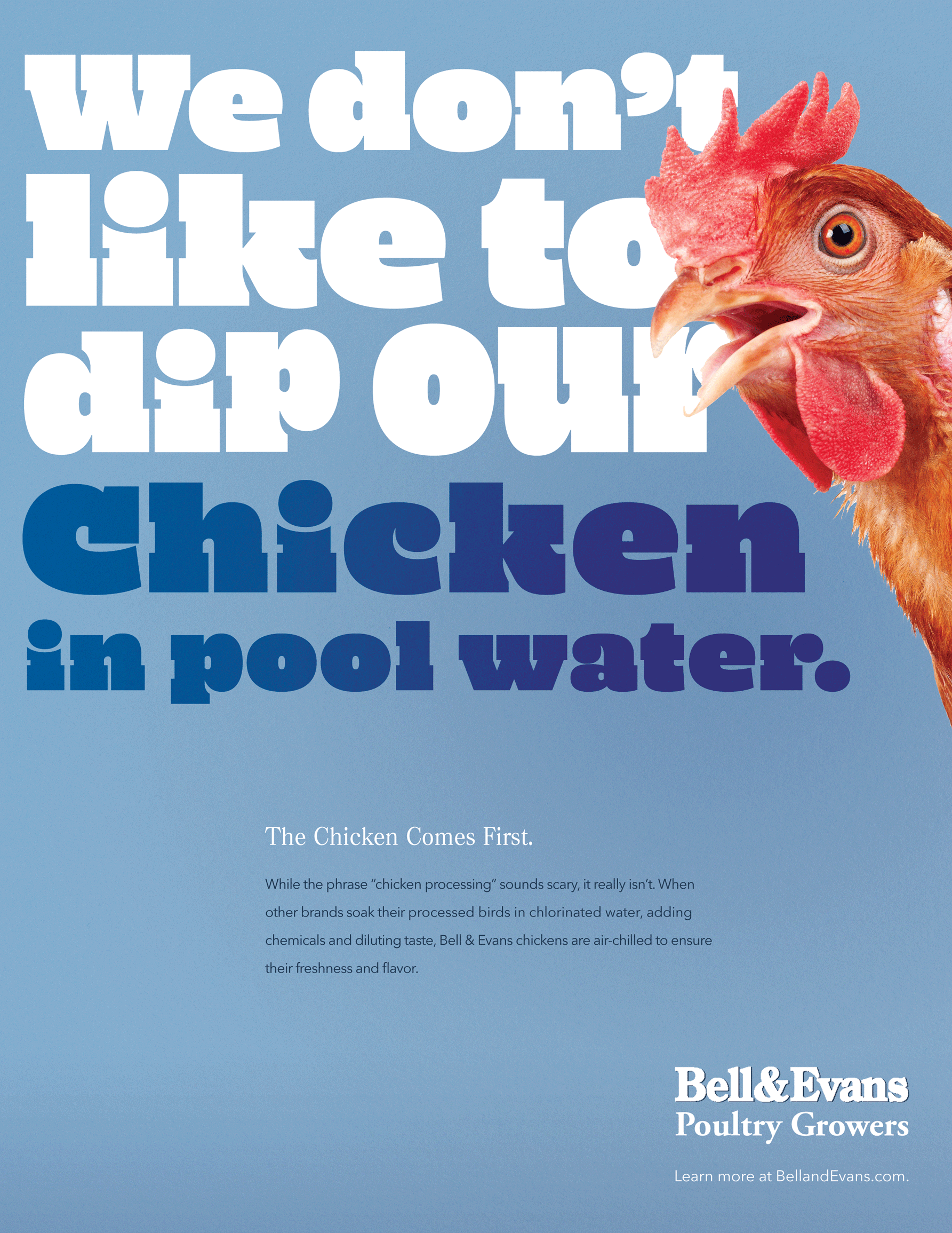 We don’t like to dip our chicken in pool water.